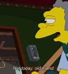 Image result for Moe Today Old Friend