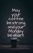 Image result for Monday Coffee Quotes Wall Art