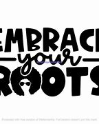 Image result for Embrace Your Roots