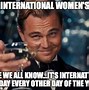 Image result for International Women's Day Memes Funny