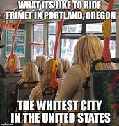 Image result for Portland Oregon Memes