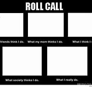 Image result for Roll Call Meme