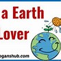 Image result for Catchy Earth Day Slogans