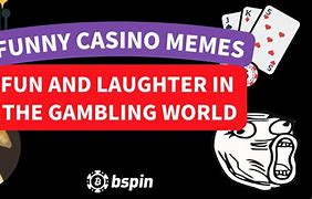 Image result for Banned From Casino Meme