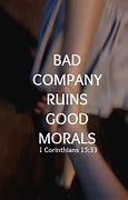 Image result for Quotes About Bad Company