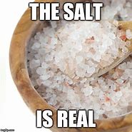Image result for Funny Salt Meme