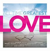 Image result for Greatest Love Songs