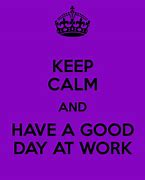 Image result for Wonderful Work Day Quotes