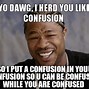 Image result for Complete Confusion Meme
