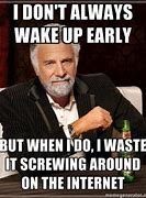 Image result for Waking Up Saying Fuuuuck Meme