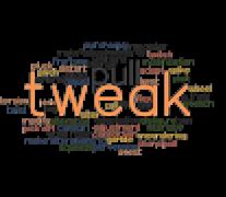 Image result for Tweaked Definition