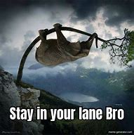 Image result for Stay in Your Own Lane Meme