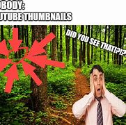 Image result for Thumbnails Low Quality Memes