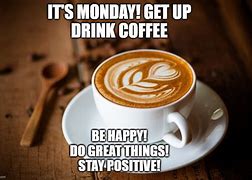 Image result for Need Coffee Monday Meme