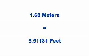 Image result for 1.68 Meters in Feet