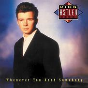 Image result for Rick Astley Never Gonna Give You Up