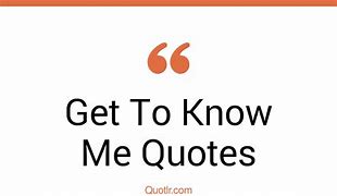 Image result for Do You Know Me Quotes