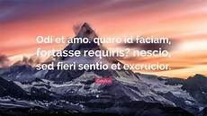 sed fieri sentio et excrucior catullus quote odi et amo quare id faciam fortasse sed fieri sentio et excrucior catullus quote odi et amo quare id faciam fortasse