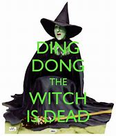 Image result for Ding Dong the Witch Is Dead