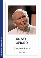 Image result for John Paul 2 Be Not Afraid