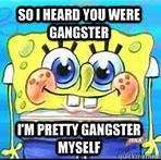 Image result for Are You a West Side Gangsta Meme