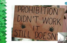 Image result for Prohibition Didn't Work It Still Doesn't