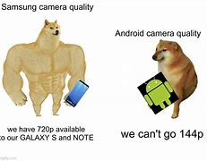 Image result for Samsung Camera Quality Meme