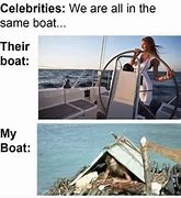 Image result for My Boat Now Meme