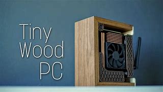Image result for Wooden Mini PC