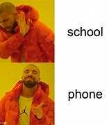 Image result for School Phone Meme