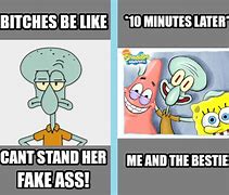 Image result for Me and the Bestie Meme Squidward