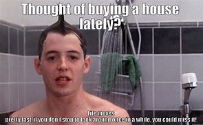 Image result for Buy a House Meme