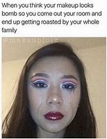 Image result for Cheap Makeup Memes
