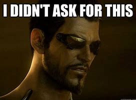Image result for Didn't Ask Meme