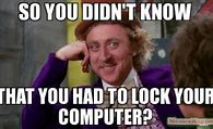 Image result for Lock Your Screen Funny
