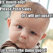 Image result for End of Month Sales Quota Meme