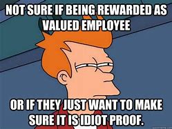 Image result for Bad Employee Rewarded Meme