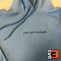 Image result for Too Enough Hoodie
