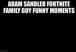 Image result for Adam Sandler Hilarious Meme
