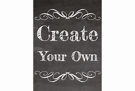 Image result for Make Your Own Signs Printables