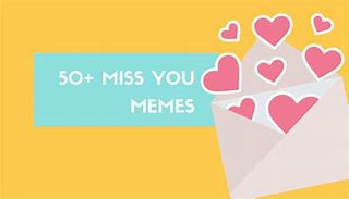 Image result for Cute Miss You Meme