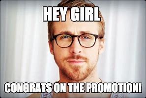 Image result for Promoted at Work Meme