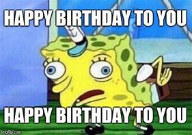 Image result for Spongebob Birthday Meme