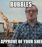 Image result for Her Name Bubbles Meme