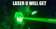 Image result for Fun Laser Meme