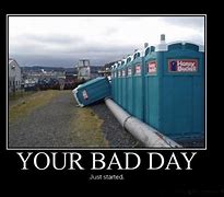 Image result for Bad Day Pics