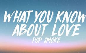 Image result for What You Know About Love Pop Smoke