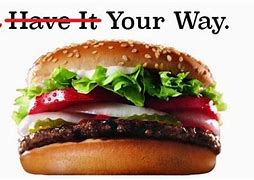 Image result for Have Your Way Meme