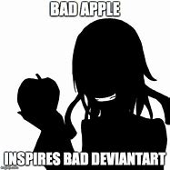 Image result for Bad Apple Gone Meme