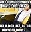 Image result for Less People More Work Meme